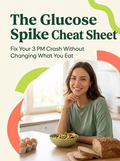 The Glucose Spike Cheat Sheet